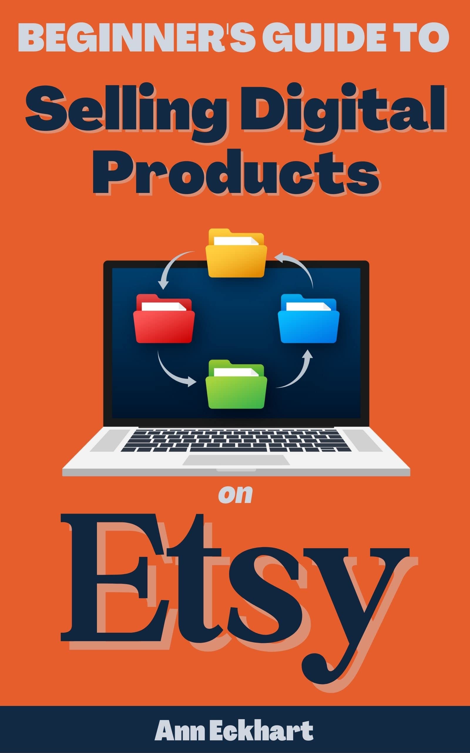 Beginner's Guide To Selling Digital Products On Etsy (Home Based Business Guide Books Book 5)