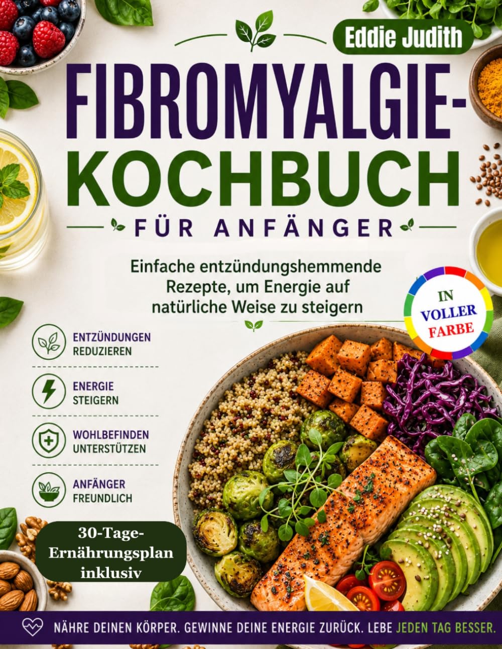 FIBROMYALGIE- KOCHBUCH FÜR ANFÄNGER: Einfache entzündungshemmende Rezepte, um Energie auf natürliche Weise zu steigern