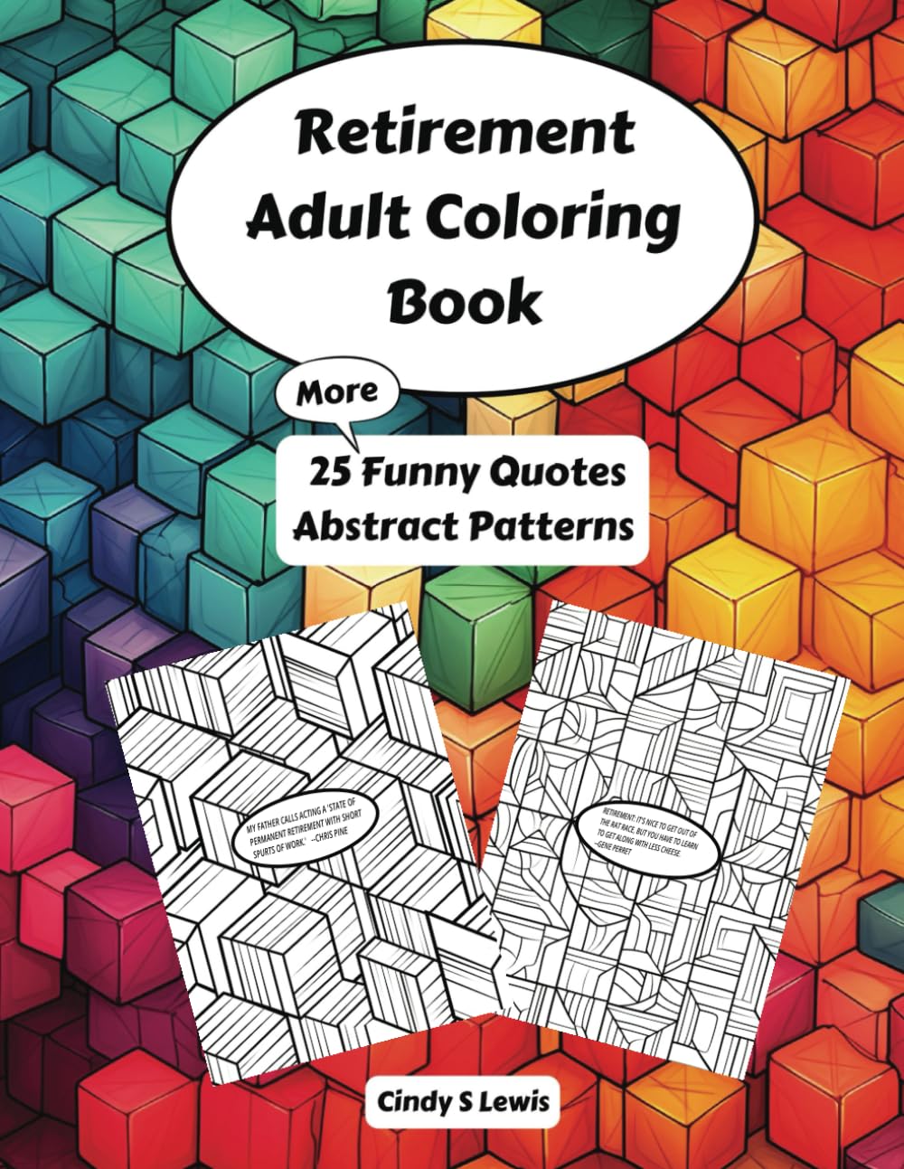 Retirement Adult Coloring Book, 25 More Humorous Quotes About Retirement, Funny Retirement Gift for Men/Women, Gag Gift For Mom Dad Friend, 25 ... Adult Coloring Books: Funny and Inspiring)