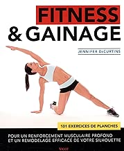 Download Fitness & gainage : 101 exercices de planches pour un renforcement musculaire profond et un remodelage efficace de votre silhouette PDF