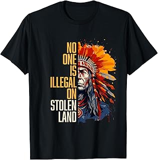 Indigenous Peoples' Day - No One is Illegal on Stolen Land T-Shirt
