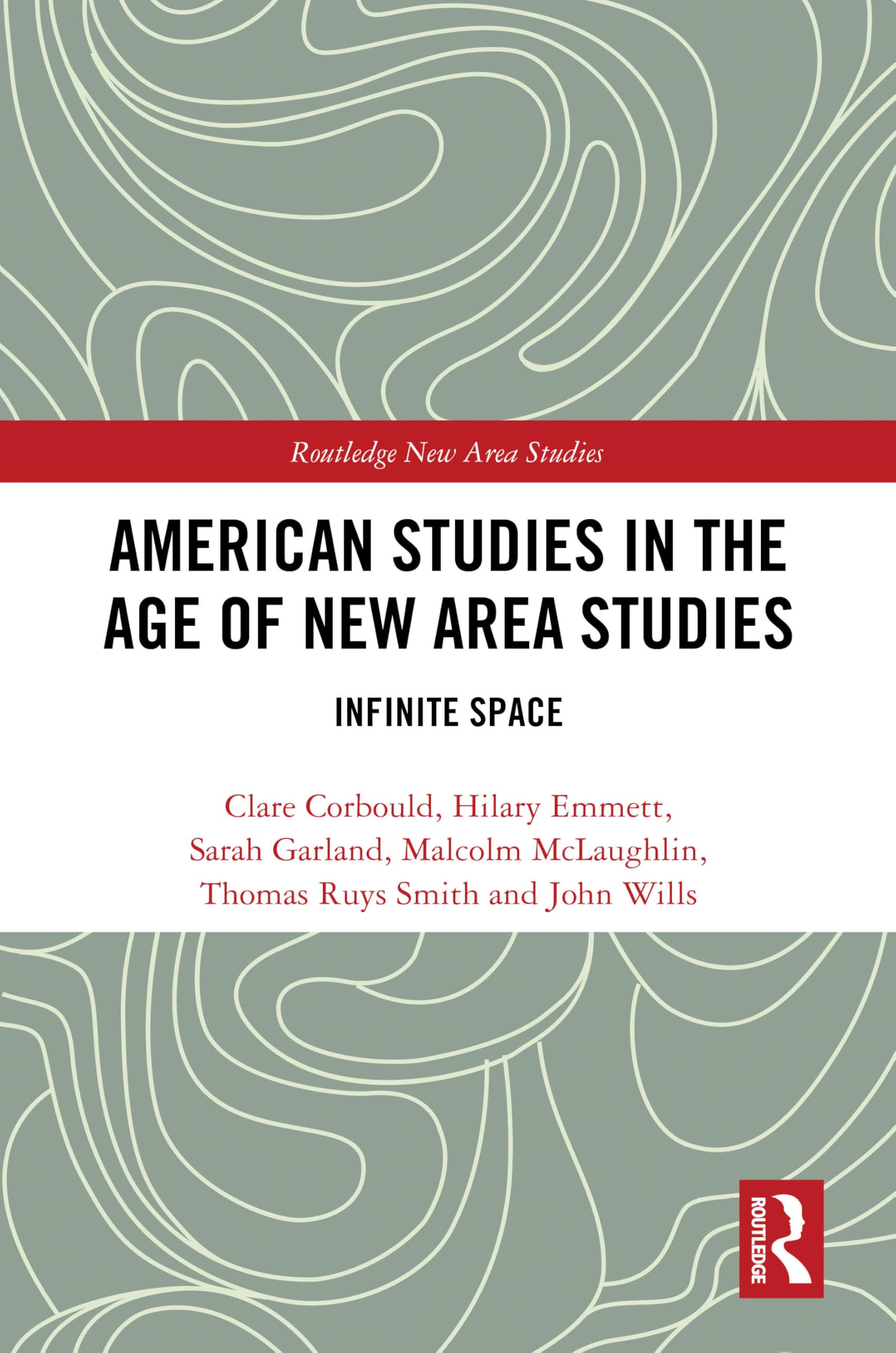 American Studies in the Age of New Area Studies: Infinite Space (Routledge New Area Studies)