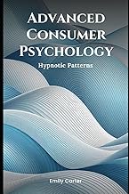 Advanced Consumer Psychology: Hypnotic Patterns (Simple Psychology)