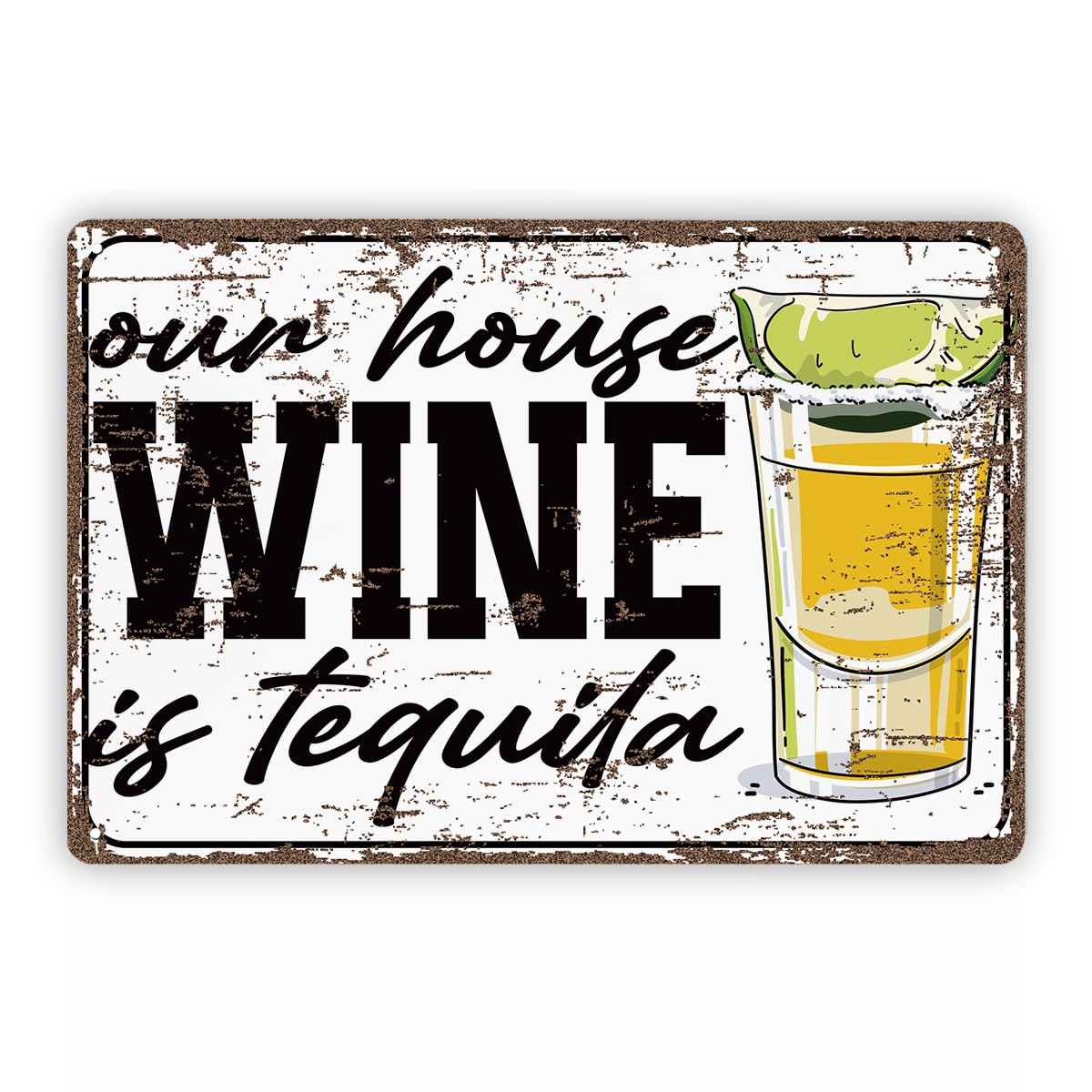 Our House Wine Is Tequila Tin Sign, 11.8x7.9in Kitchen