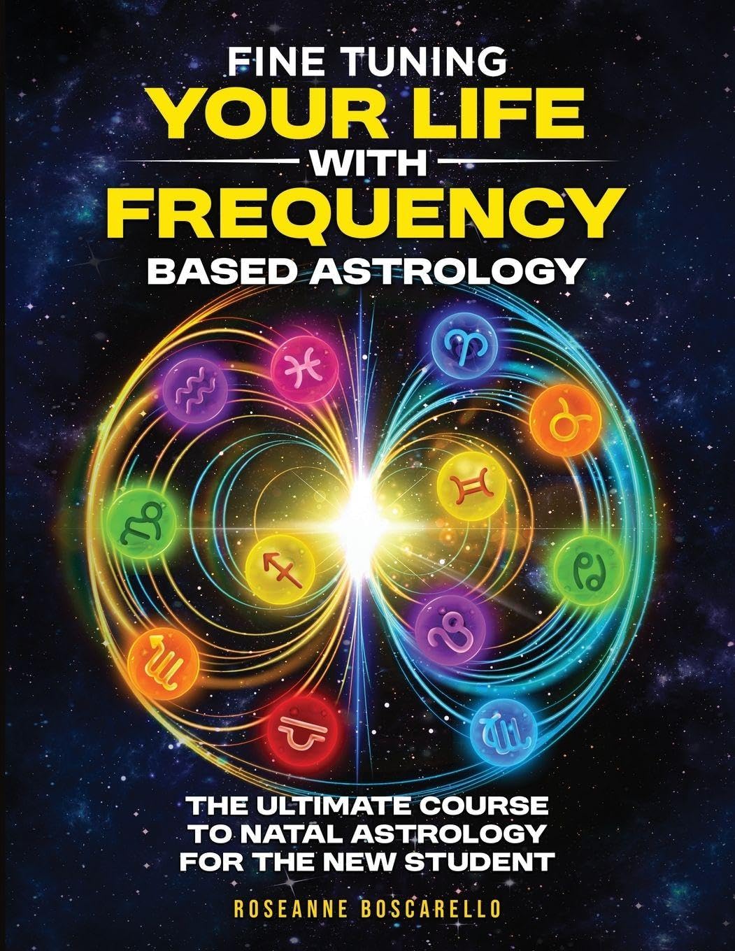 Fine Tuning Your Life With Frequency Based Astrology (Volume 1): The Ultimate Course to Natal Astrology for the New Student      Paperback – February 10, 2026