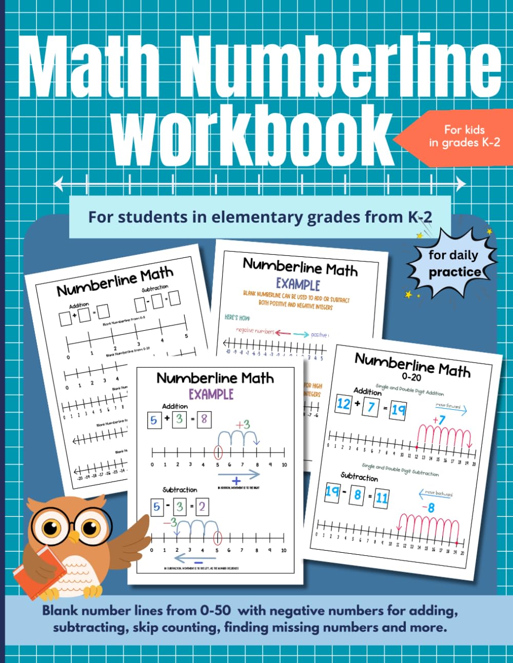 Math Number line Workbook for students in elementary grades from K-2: Blank number lines from 0-50 for addition, subtraction, skip counting, finding missing numbers and more.
