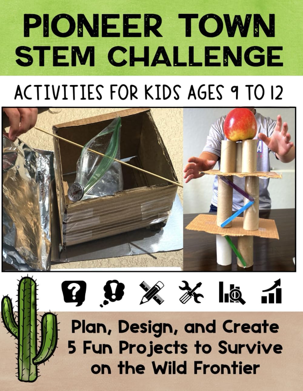 STEM Activities Book The Great Pioneer Town Challenge: Hands-On Projects for Kids Using Science Technology Engineering and Math (STEM With A Storyline: Design Challenges for Kids)