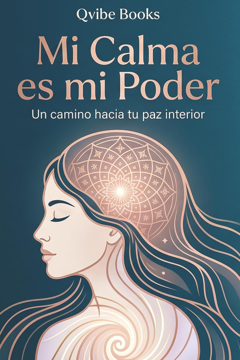 Mi Calma es mi Poder: Un camino hacia tu paz interior.