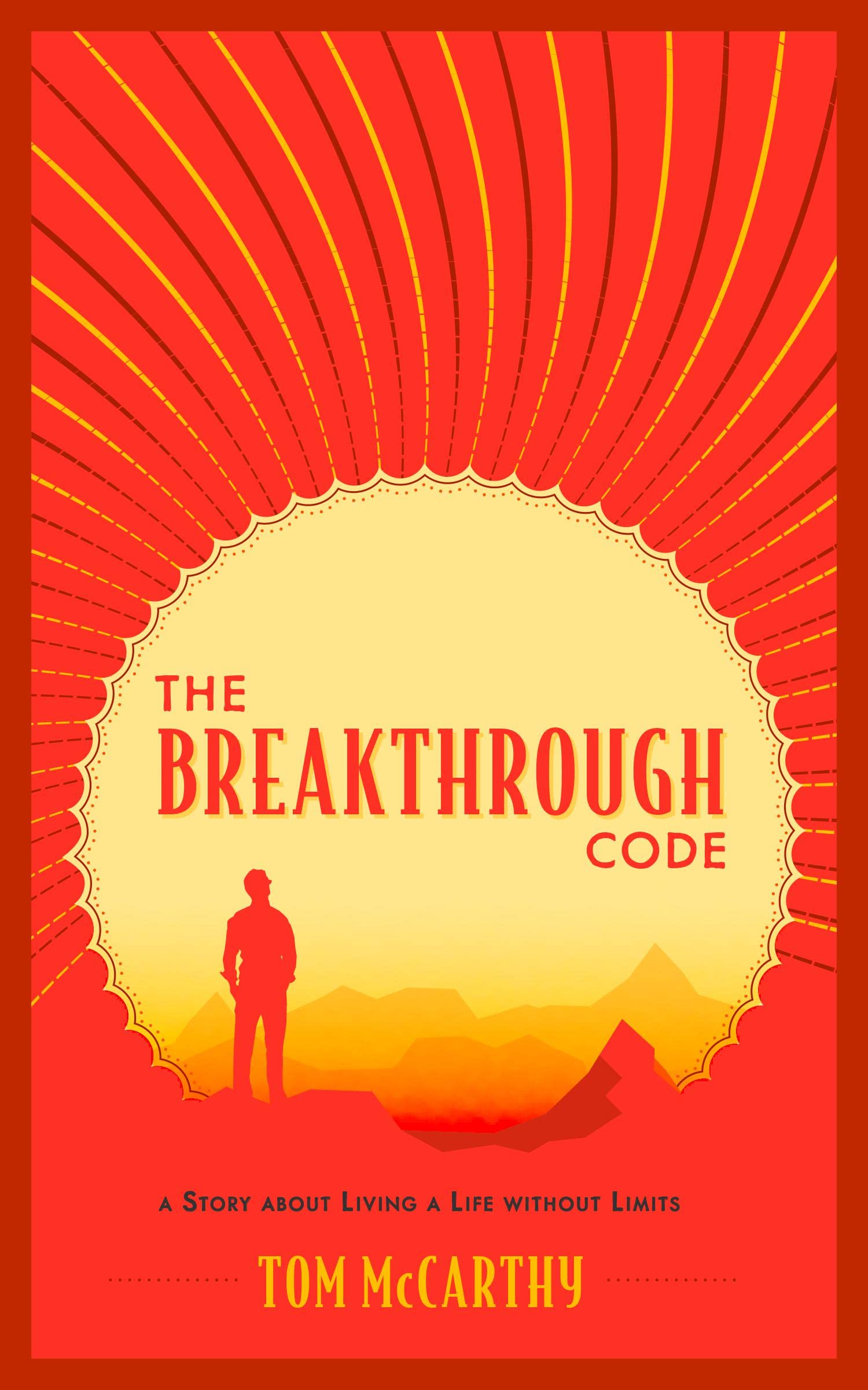 The Breakthrough Code: A Story About Living A Life Without Limits