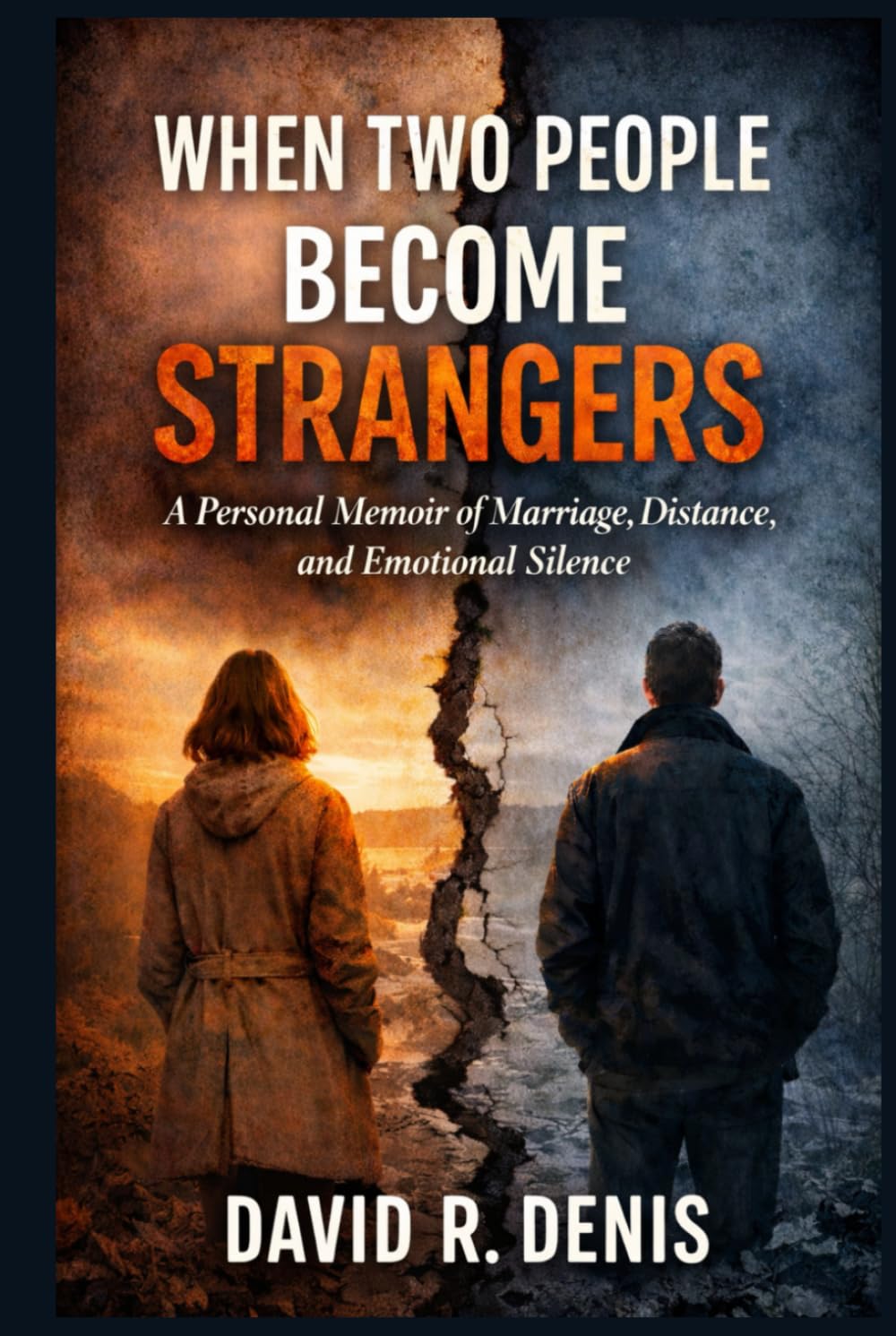 WHEN TWO PEOPLE BECOME STRANGERS: A Personal Memoir of Marriage, Distance, and Emotional Silence - Hardcover