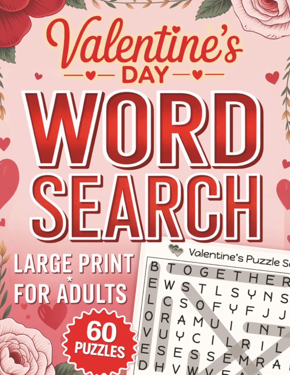 Valentine’s Day Word Search: 60 Romantic Word Search Puzzles for Adults and Seniors | Large Print Valentine Puzzle Book for Relaxation and Stress Relief