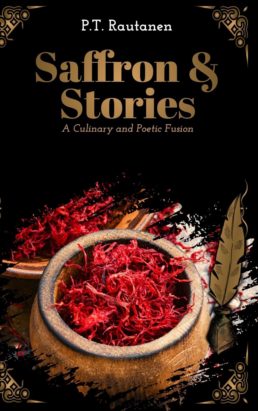 Saffron & Stories: A Culinary and Poetic Fusion Hardcover – 24 Feb. 2024