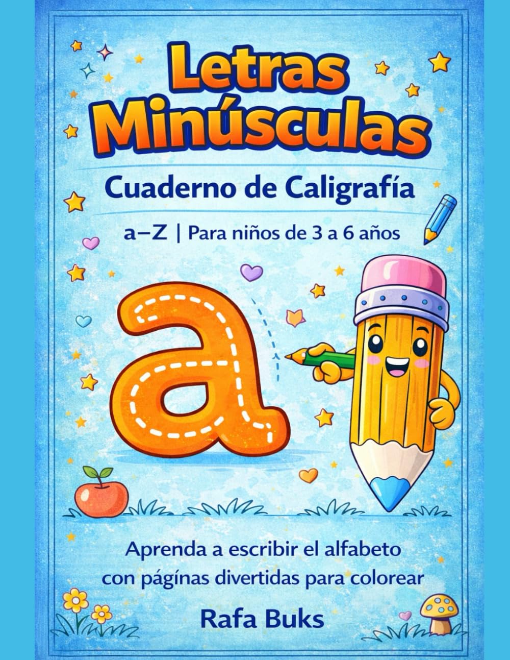 Letras Minúsculas – Cuaderno de Caligrafía: Aprende a escribir el alfabeto con páginas divertidas para colorear a–z | Para niños de 3 a 6 años