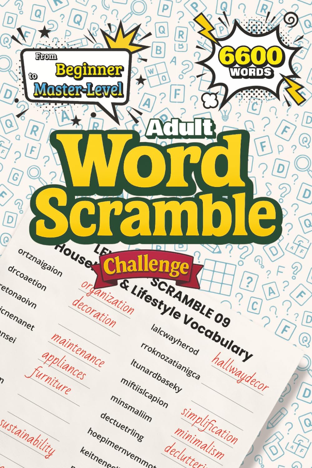 Adult Word Scramble Challenge: 120 Multi-Level Word Scrambles for Adults — 6 Skill Levels from Easy to Mastermind — Challenging Brain Game Book (Adult Puzzle Challenge Series)