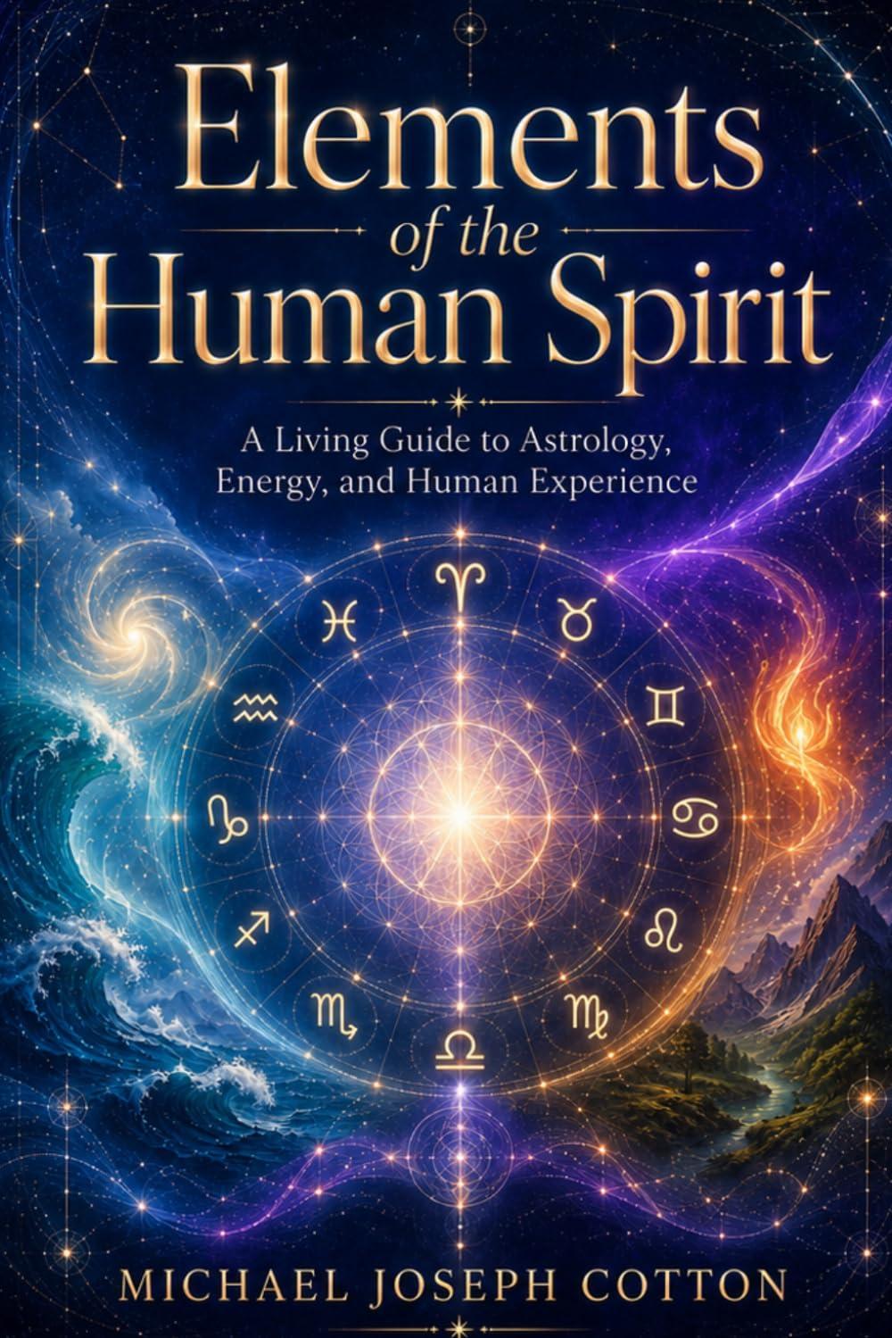 Elements of the Human Spirit (Deluxe Color Edition): A Living Guide to Astrology, Energy, and Human Experience