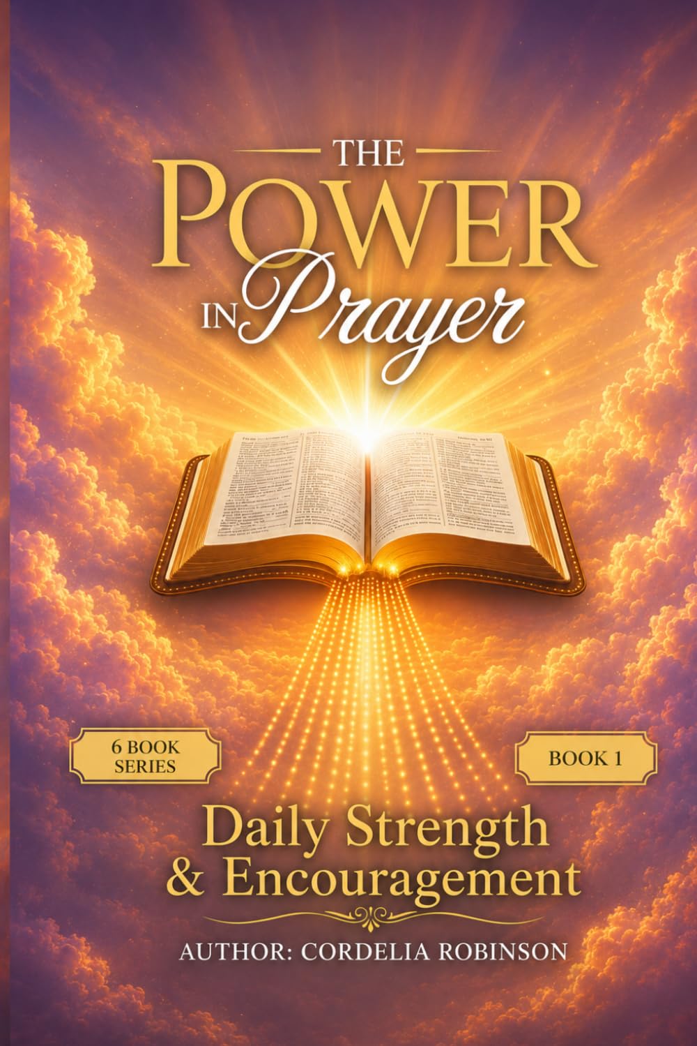 The Book of Prayer: Enjoying Deeper Conversation With God: 1 (THE “POWER IN PRAYER” 6-BOOK SERIES)