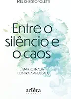 Entre o Silêncio e o Caos: Uma Jornada Contra a Ansiedade