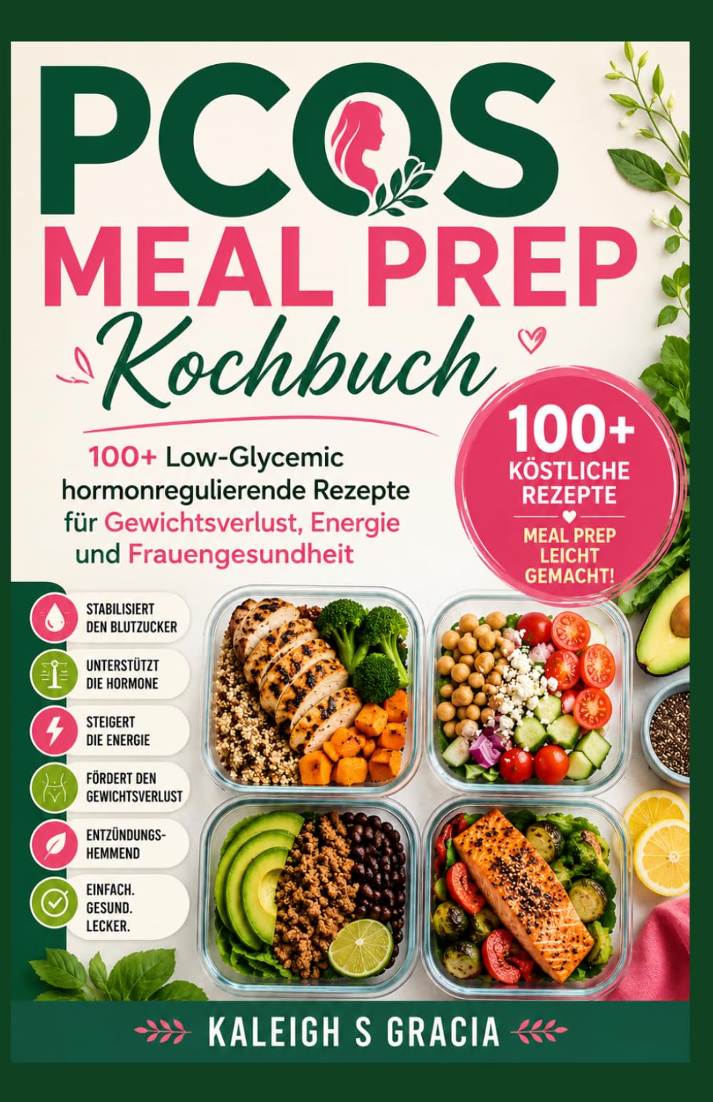 PCOS Meal Prep Kochbuch: 100+ niedrigglykämische, hormonausgleichende Rezepte für Gewichtsverlust, Energie und Frauengesundheit