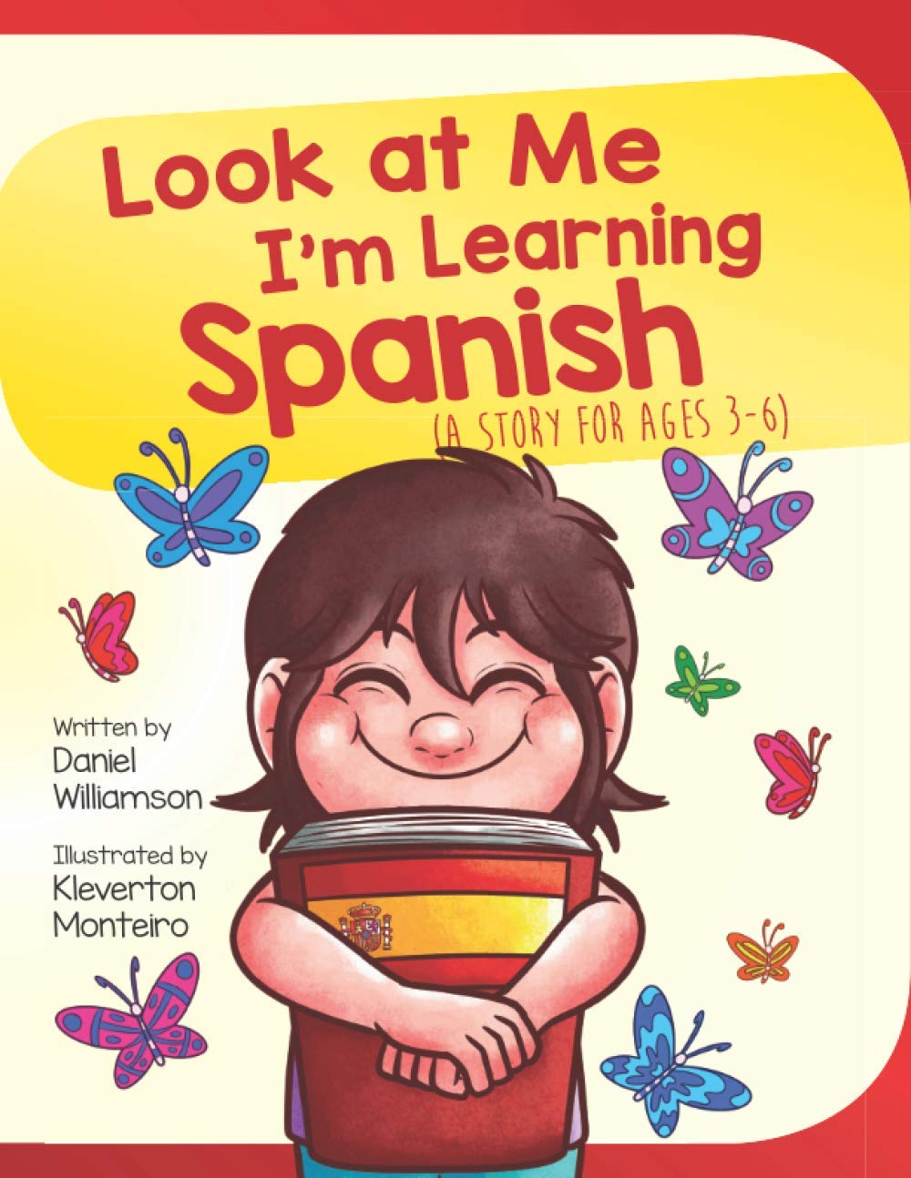 Daniel Williamson Look At Me I'm Learning Spanish: A Story For Ages 3-6
