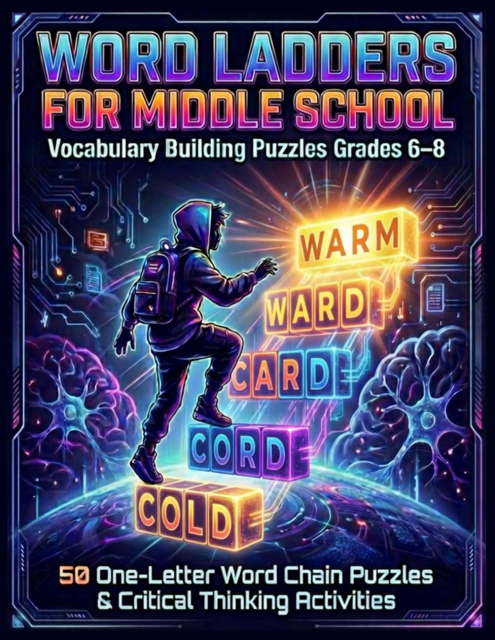 Word Ladders for Middle School: Vocabulary Building Puzzles Grades 6-8: 50 One-Letter Word Chain Puzzles & Critical Thinking Activities – Fun ... Ages