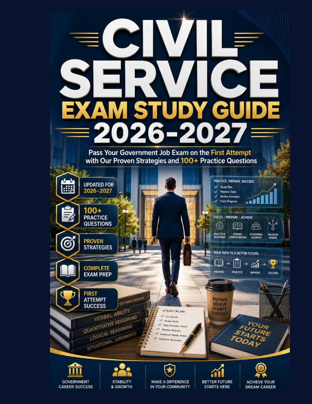 CIVIL SERVICE EXAM STUDY GUIDE 2026-2027: Pass Your Government Job Exam on the First Attempt with Our Proven Strategies and 100+ Practice Questions