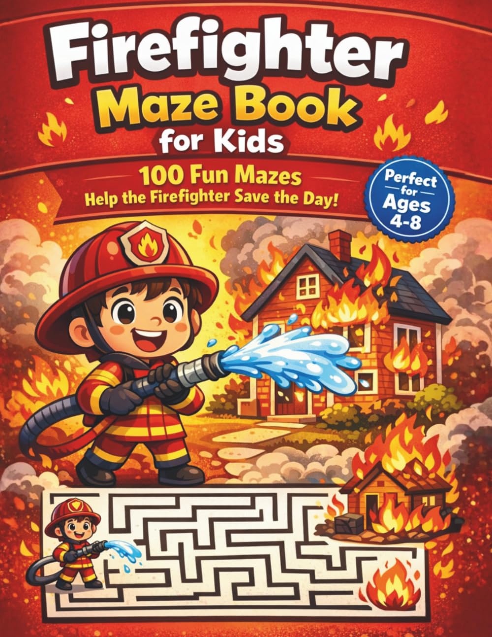 Firefighter Maze Book for Kids: 100 Fun Mazes – Help the Firefighter Save the Day! (Little Heroes Adventure Series)