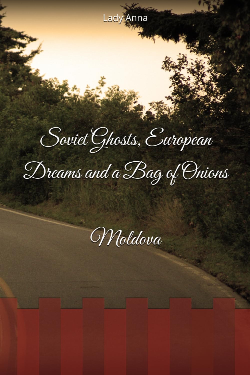 Soviet Ghosts, European Dreams and a Bag of Onions: Moldova