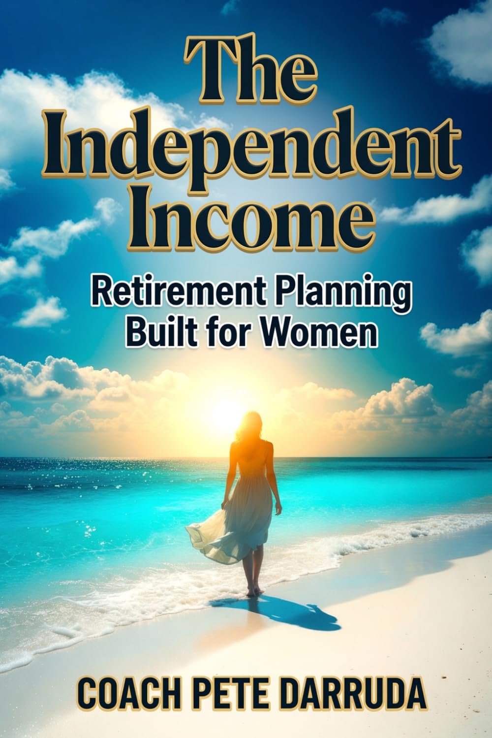 THE INDEPENDENT INCOME: Retirement Planning Built for Women