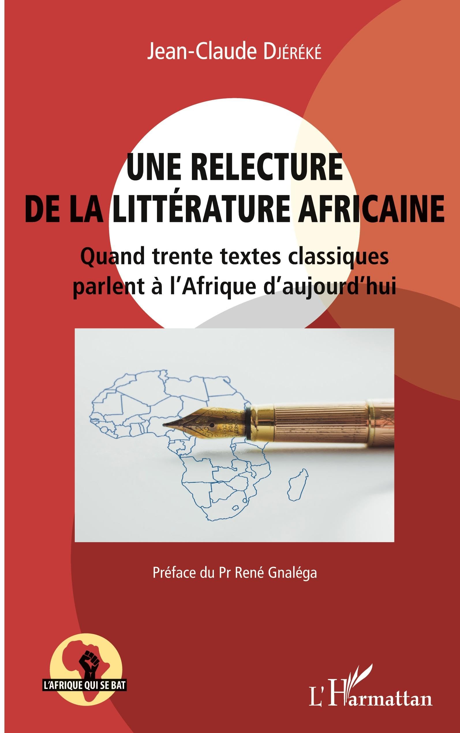 Une relecture de la littérature africaine: Quand trente textes classiques parlent à l'Afrique d'aujourd'hui