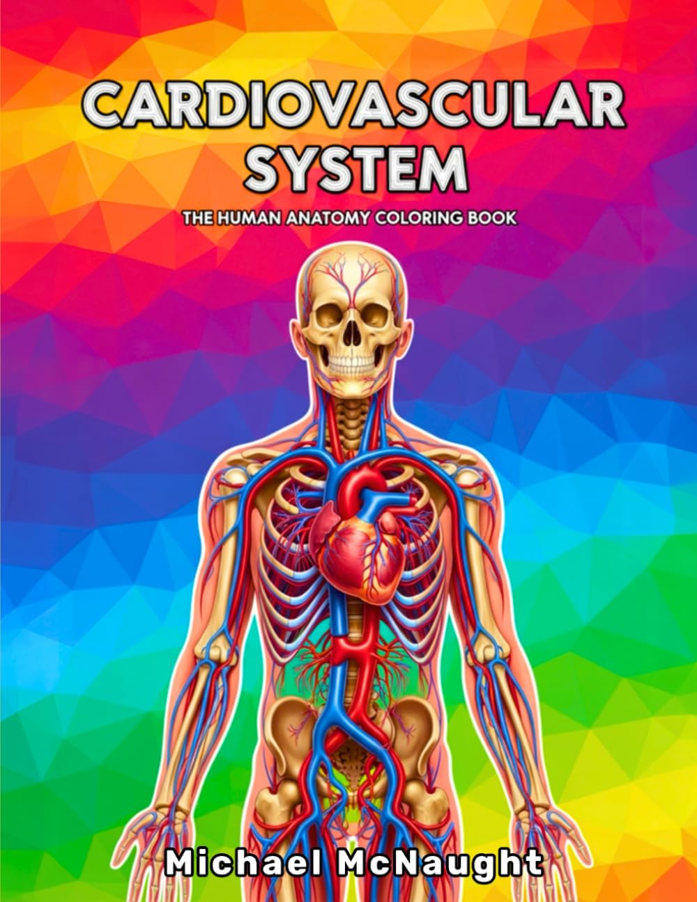Cardiovascular System: The Human Anatomy Coloring Book (The Human Body Coloring Book Series)