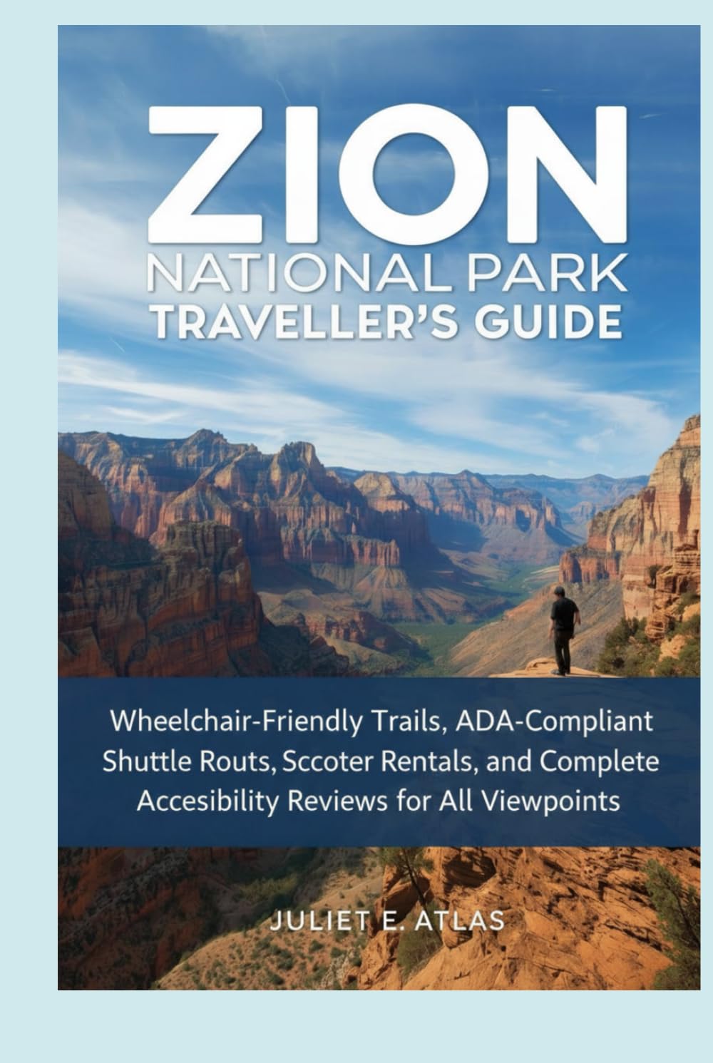 Zion National Park 2026 Accessible Travelers' Guide: Wheelchair-Friendly Trails, ADA-Compliant Shuttle Routes, Scooter Rentals, and Complete Accessibility Reviews for All Viewpoints