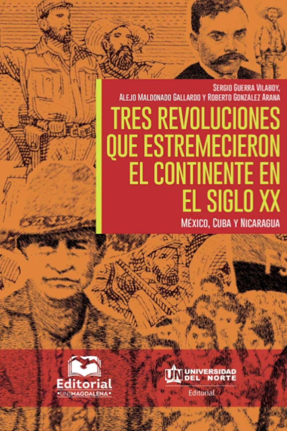 Tres revoluciones que estremecieron el continente en el siglo XX: México, Cuba y Nicaragua (Spanish Edition)
