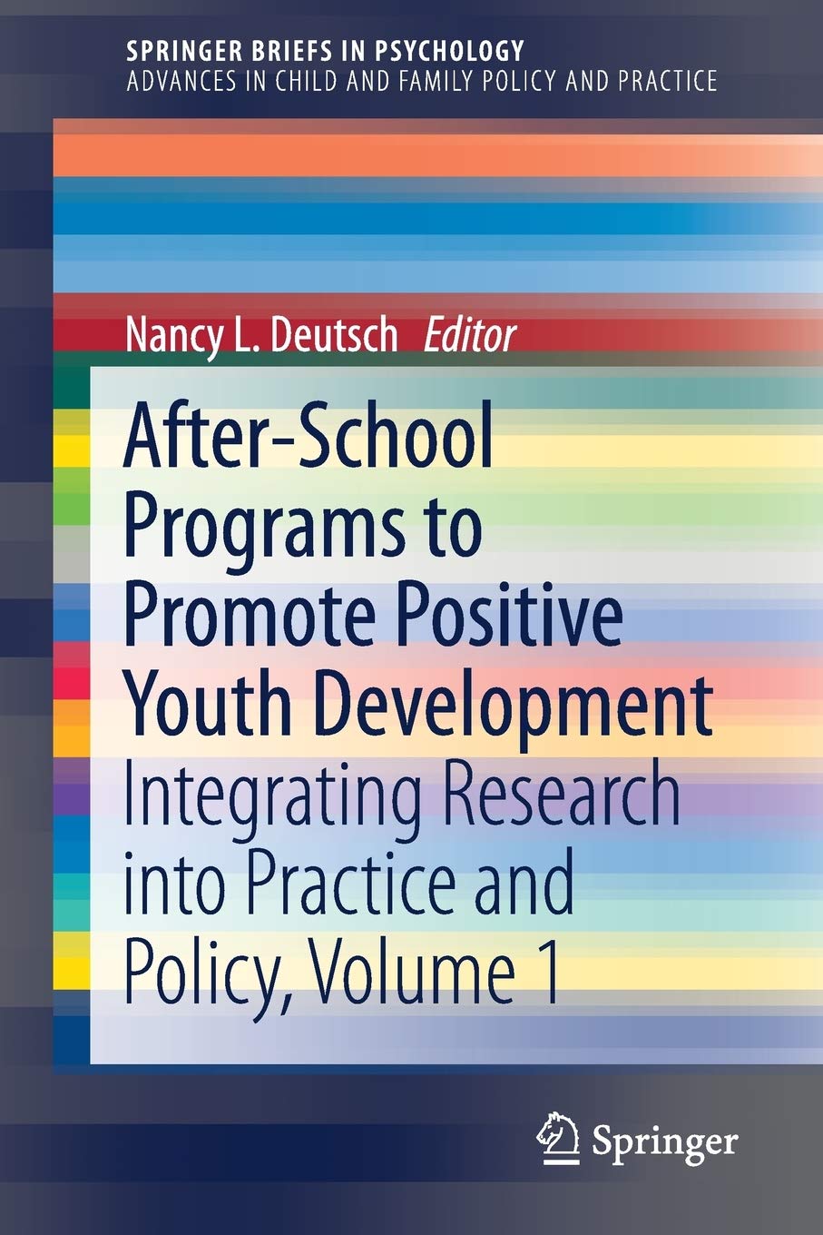 After-School Programs to Promote Positive Youth Development: Integrating Research into Practice and Policy, Volume 1 (Advances in Child and Family Policy and Practice)