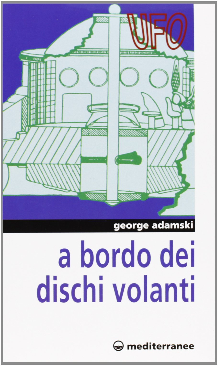 GEORGE ADAMSKI - A BORDO DEI D