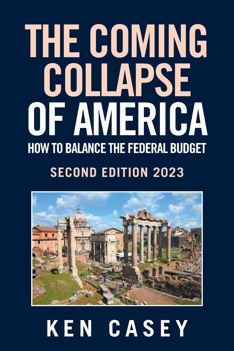THE COMING COLLAPSE OF AMERICA: HOW TO BALANCE THE FEDERAL BUDGET: SECOND EDITION 2023 cover