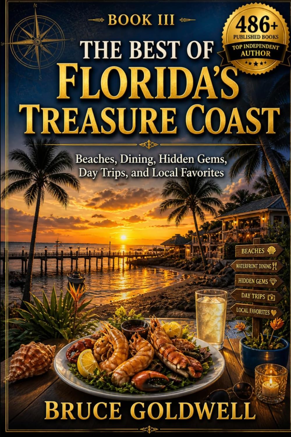 The Best of Florida’s Treasure Coast: Beaches, Dining, Hidden Gems, Day Trips, and Local Favorites: 3 (Hidden Gold Treasure Coast Series)