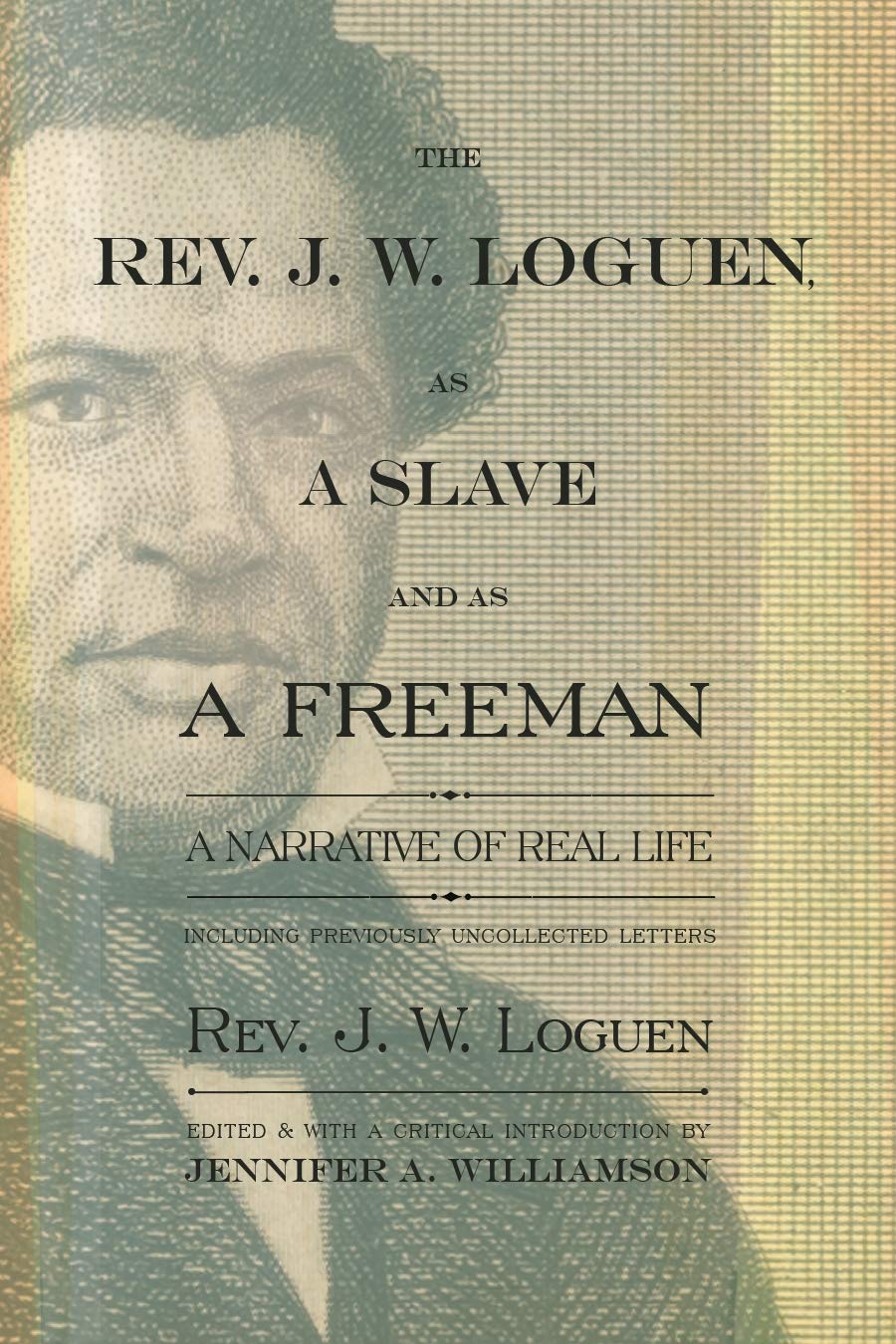 Buy The Rev. J. W. Loguen, As a Slave and As a Freeman: A Narrative of Real Life, Including Previously Uncollected Letters (New York State) — BookShops.in