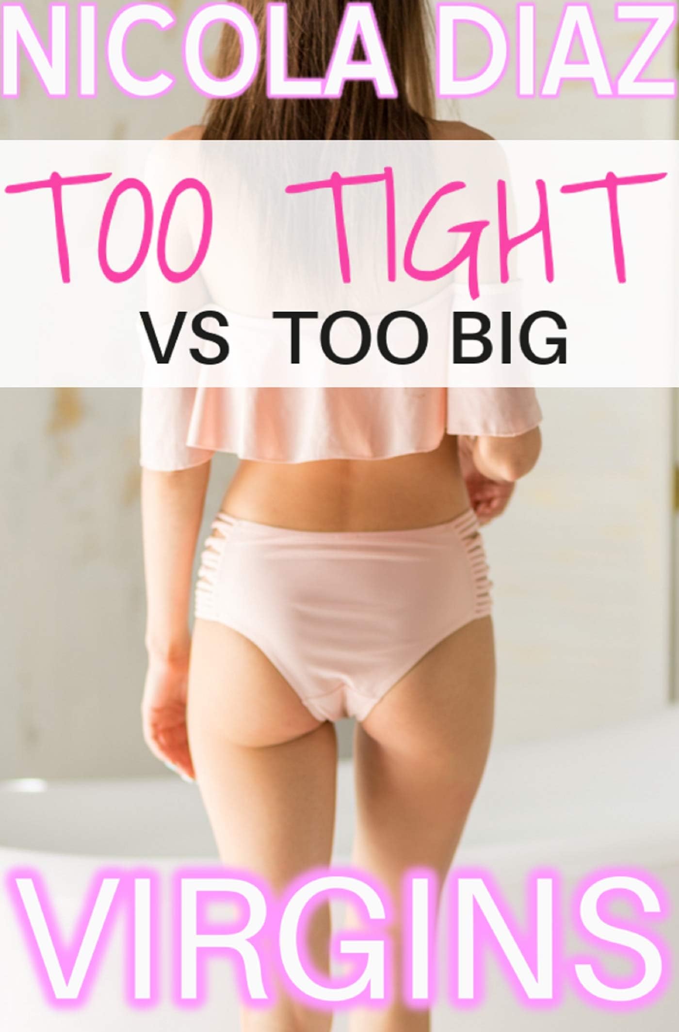 Virgins - Too Tight vs Too Big