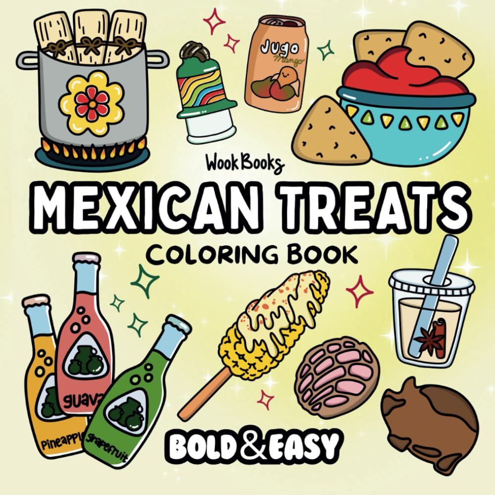 Bold and Easy Mexican Treats Coloring Book: Big and Simple Designs for ...