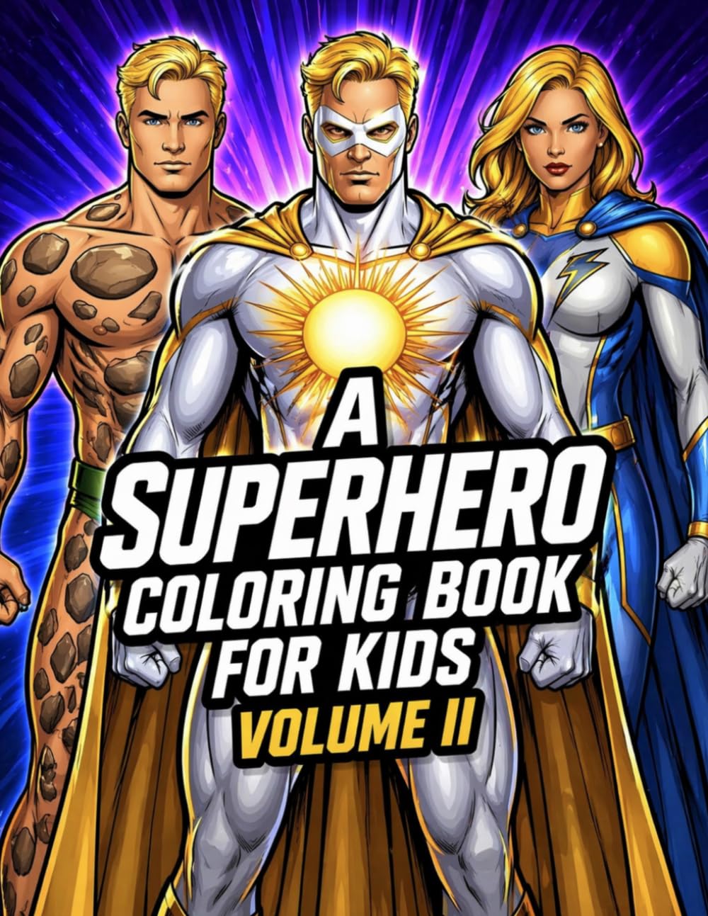 A Superhero Coloring Book for Kids Volume II: Exciting Superhero Coloring Pages for Boys Ages 5-10 | Comic Heroes, Action Scenes & Power Adventures (Super Series Coloring Books)