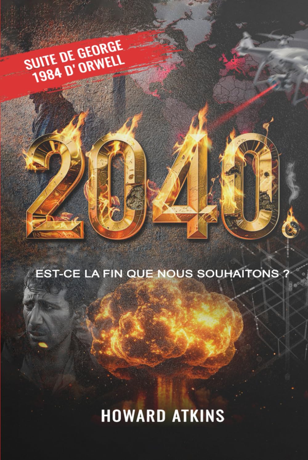 2040: EST-CE LA FIN QUE NOUS SOUHAITONS ?