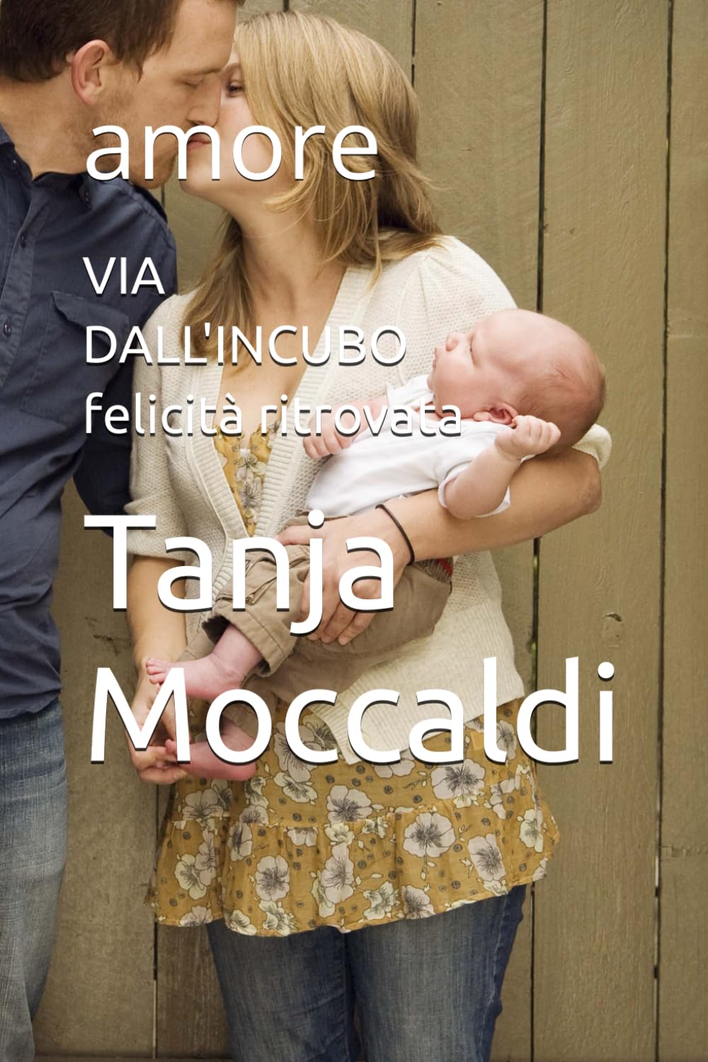 VIA DALL'INCUBO felicità ritrovata: amore