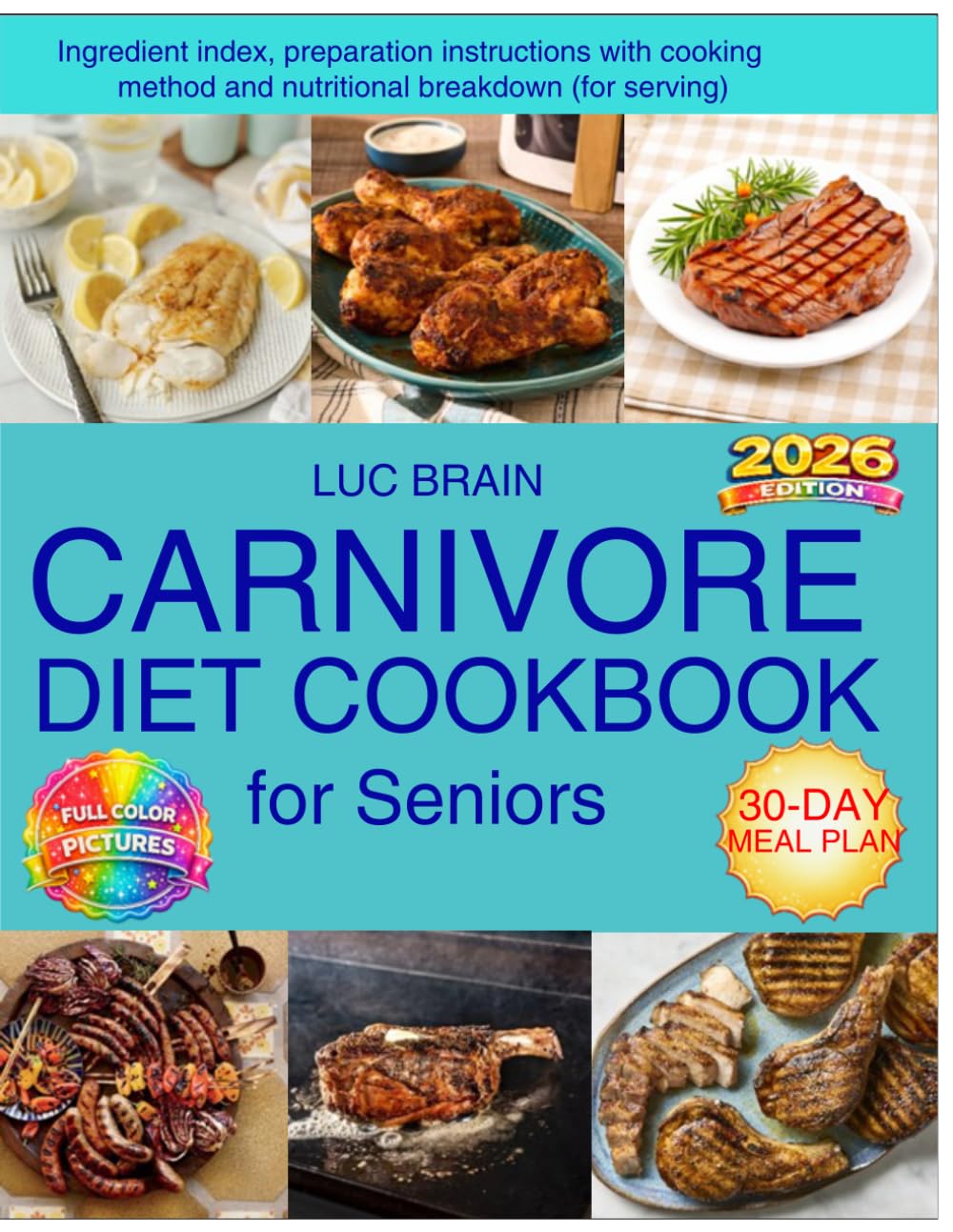 Carnivore Diet Cookbook for seniors: Easy, crispy, and tasty meat-based recipes, rich in protein and low in carbohydrates to support weight loss and healthy aging....