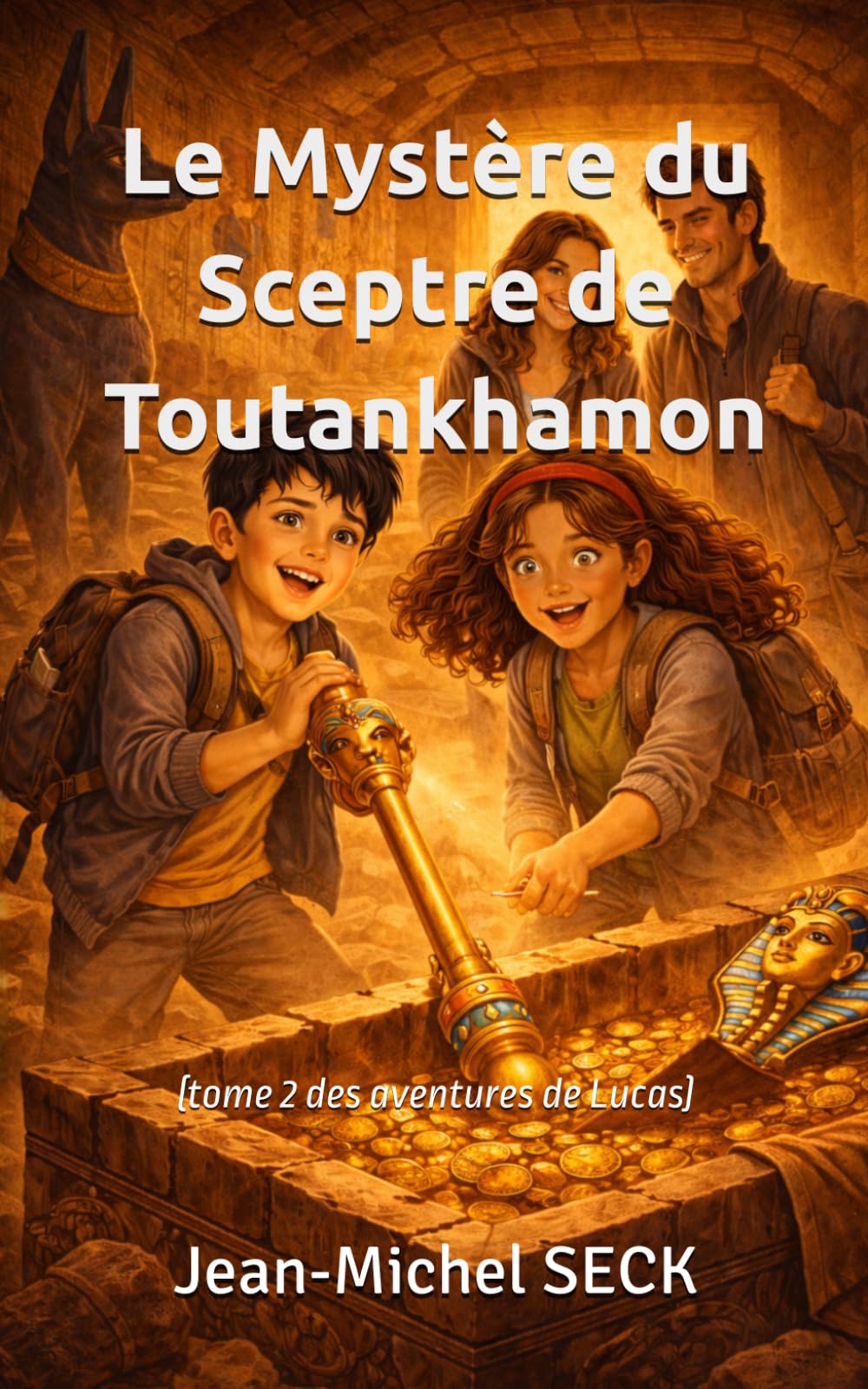Le Mystère du Sceptre de Toutankhamon: (tome 2 des aventures de Lucas)