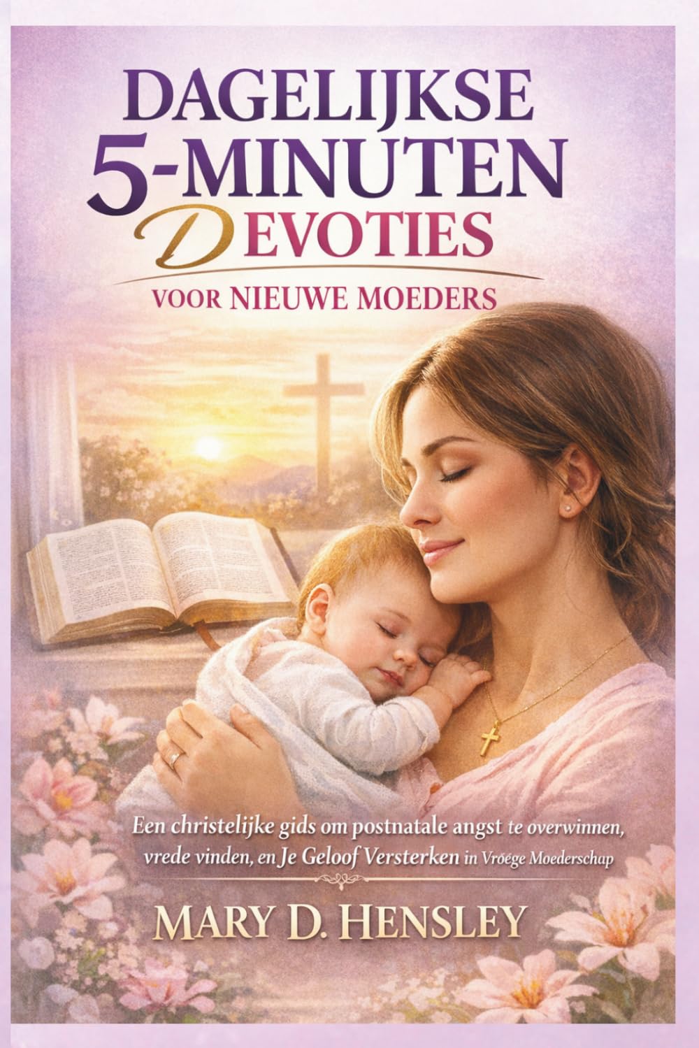 DAGELIJKSE 5-MINUTEN DEVOTIES VOOR NIEUWE MOEDERS: Een christelijke gids om postnatale angst te overwinnen, vrede vinden, en Je Geloof Versterken in Vroege MoederschapEen christelijke gids om
