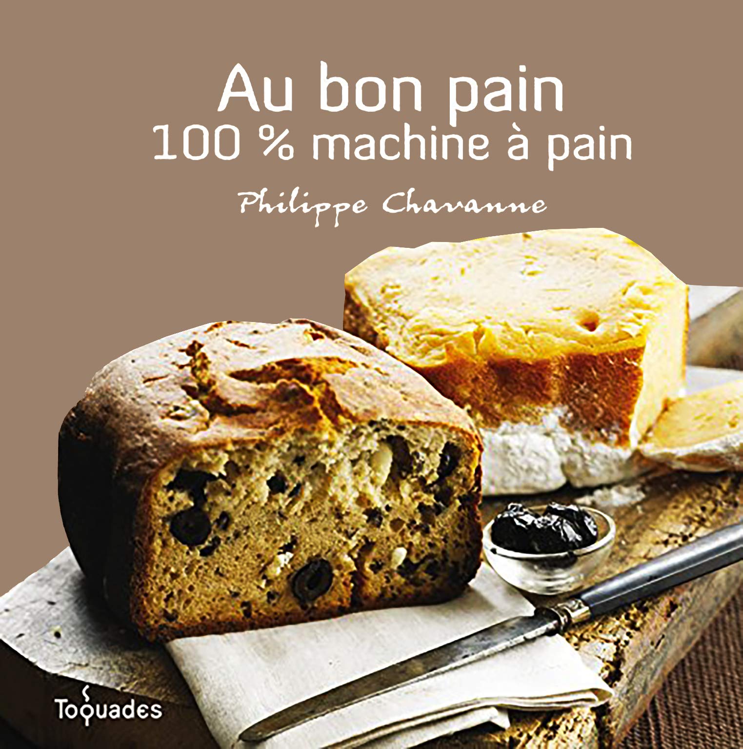 Au bon pain - 100 % machine à pain Chavanne, Philippe