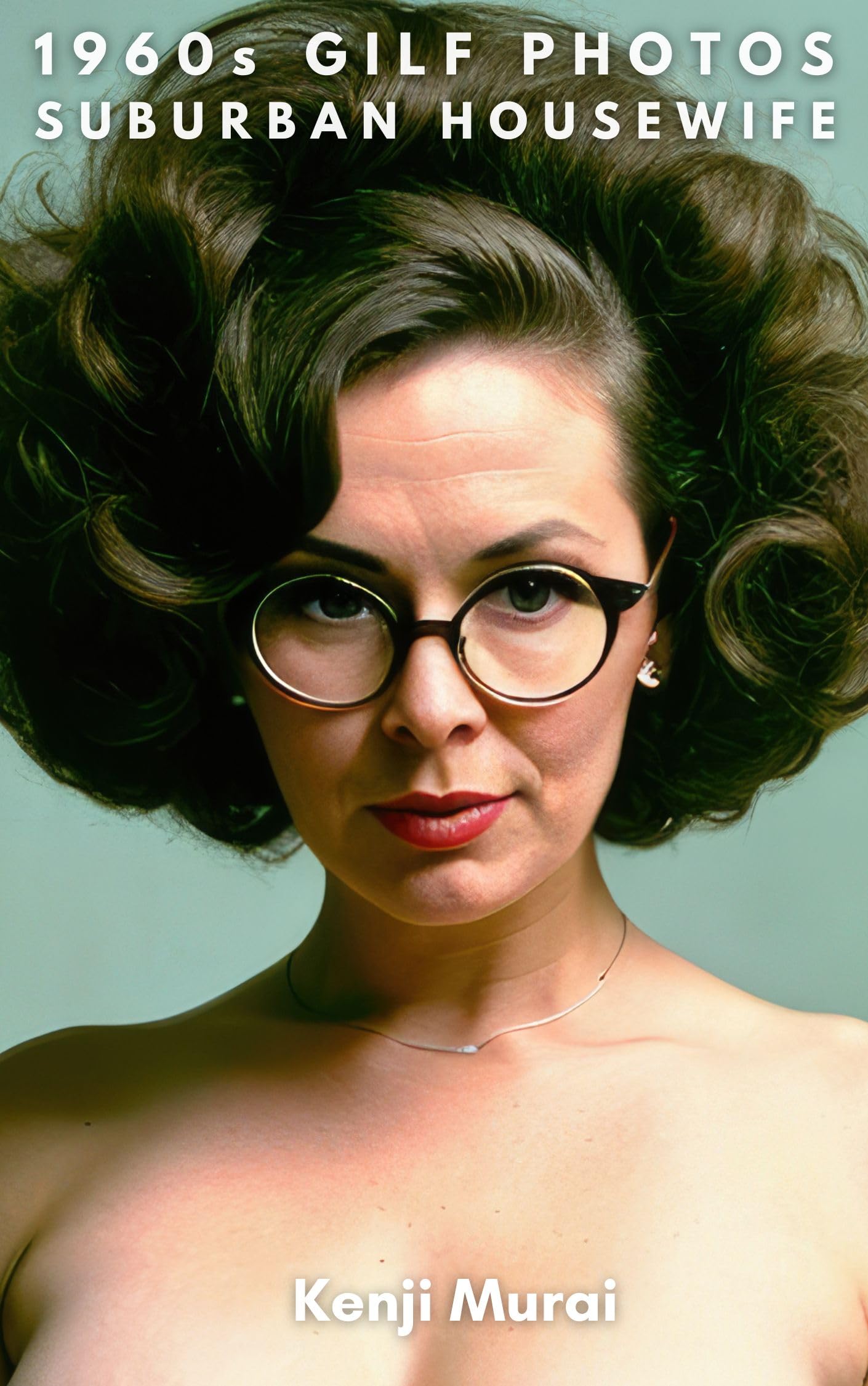 1960s GILF Photos: Suburban Housewife: 300 Images Portrait Collection (Erotic GILF Photos)