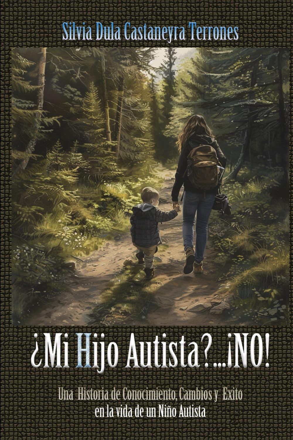 Mi HIJO AUTISTA? !No!: Una Historia y Exito de un Autista