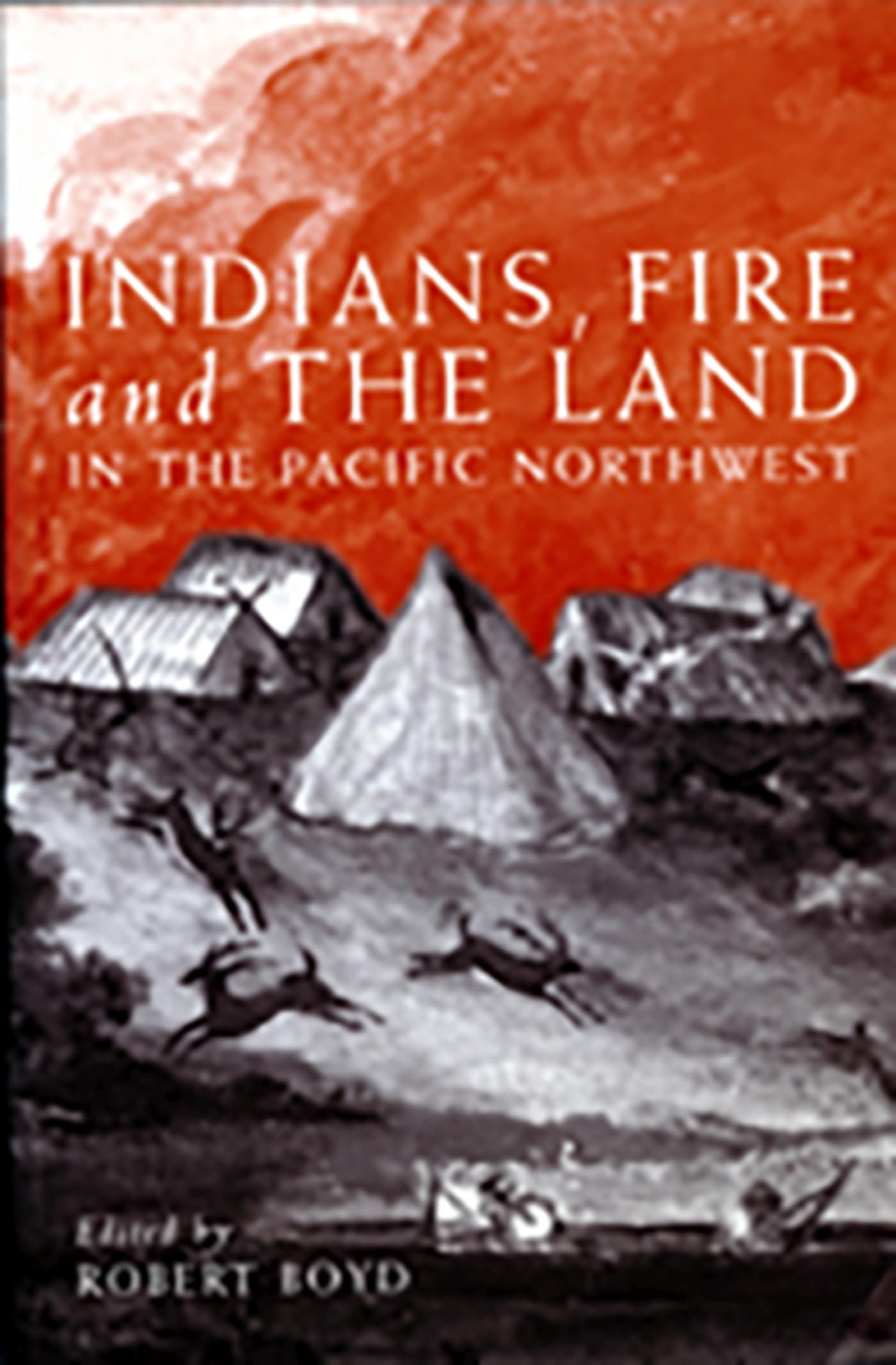 Buy Indians, Fire, and the Land in the Pacific Northwest — BookShops.in