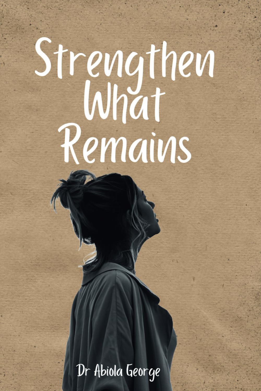 Strengthen What Remains